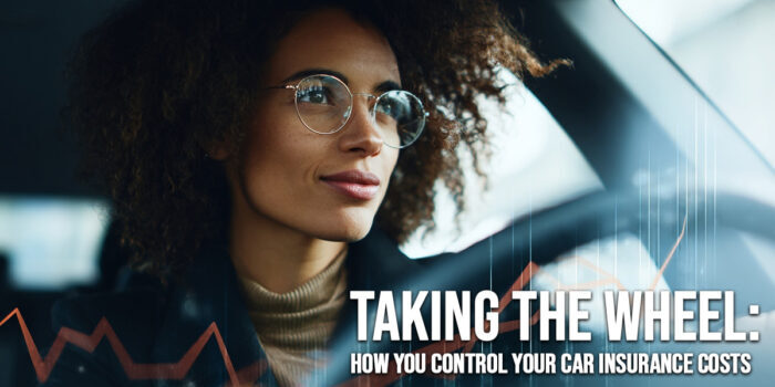 AUTO-Taking the Wheel_ How You Control Your Car Insurance Costs