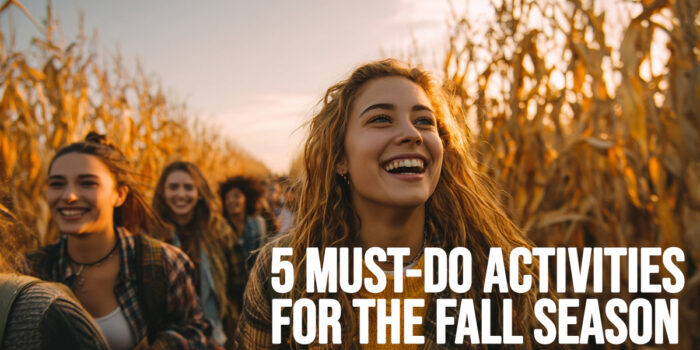 FUN-5 Must-Do Activities for the Fall Season FUN-5 Must-Do Activities for the Fall Season