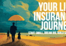 LIFE-Your Life Insurance Journey_ Start Small, Dream Big, Build Security